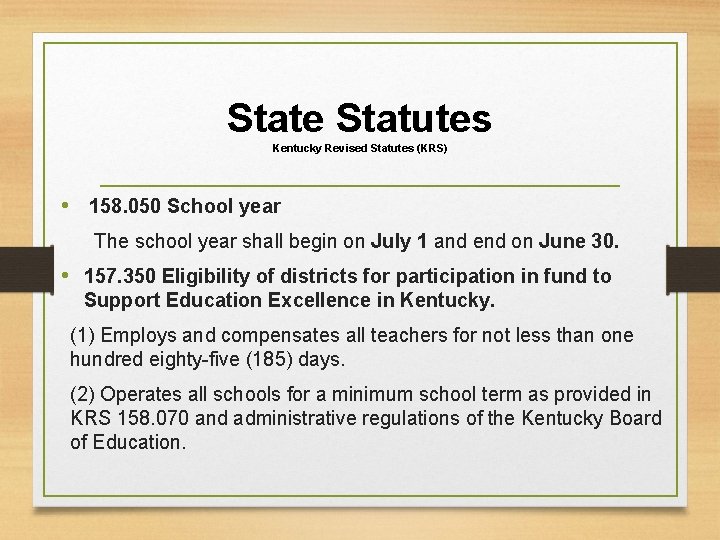 State Statutes Kentucky Revised Statutes (KRS) • 158. 050 School year The school year