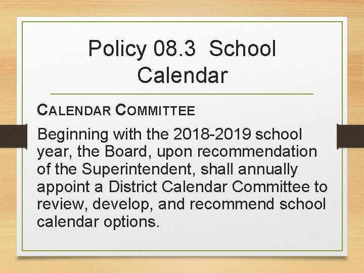 Policy 08. 3 School Calendar CALENDAR COMMITTEE Beginning with the 2018 -2019 school year,