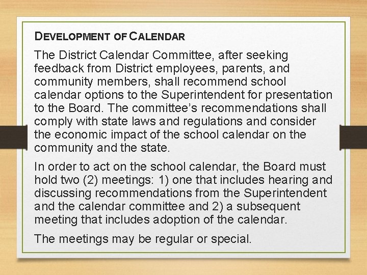 DEVELOPMENT OF CALENDAR The District Calendar Committee, after seeking feedback from District employees, parents,