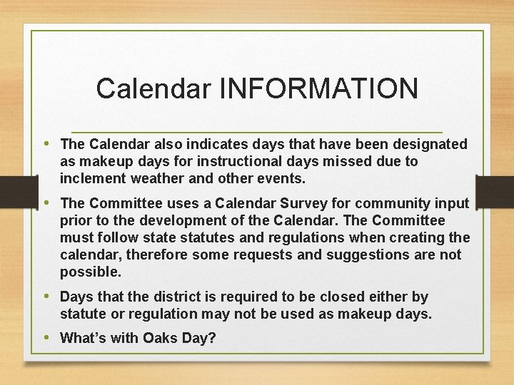 Calendar INFORMATION • The Calendar also indicates days that have been designated as makeup