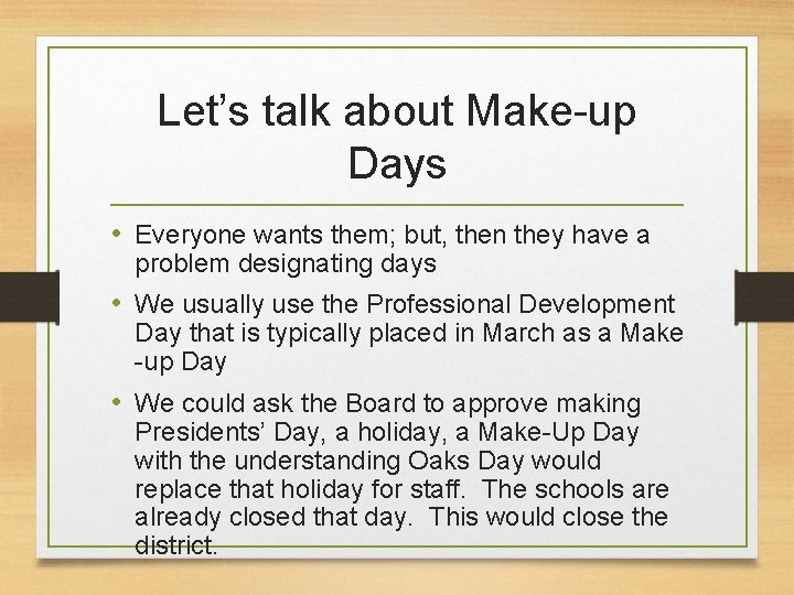 Let’s talk about Make-up Days • Everyone wants them; but, then they have a