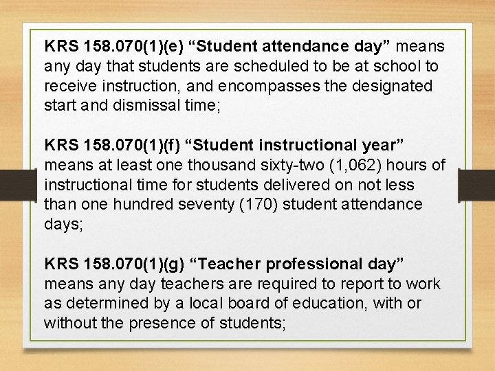 KRS 158. 070(1)(e) “Student attendance day” means any day that students are scheduled to