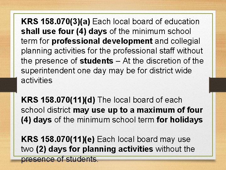 KRS 158. 070(3)(a) Each local board of education shall use four (4) days of