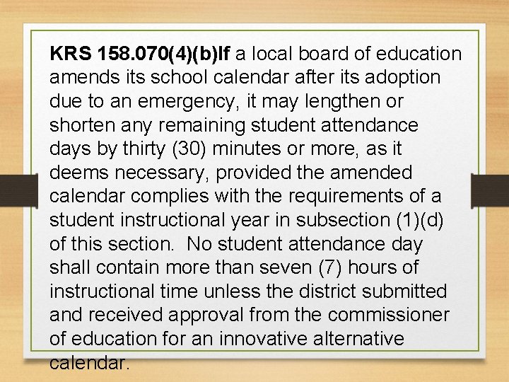 KRS 158. 070(4)(b)If a local board of education amends its school calendar after its