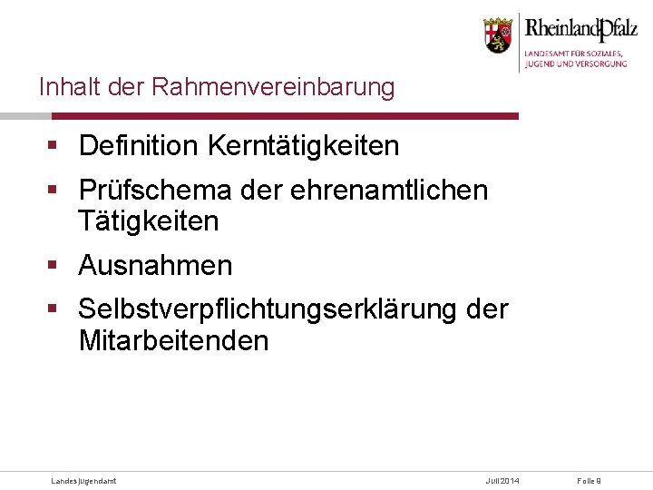 Inhalt der Rahmenvereinbarung § Definition Kerntätigkeiten § Prüfschema der ehrenamtlichen Tätigkeiten § Ausnahmen §