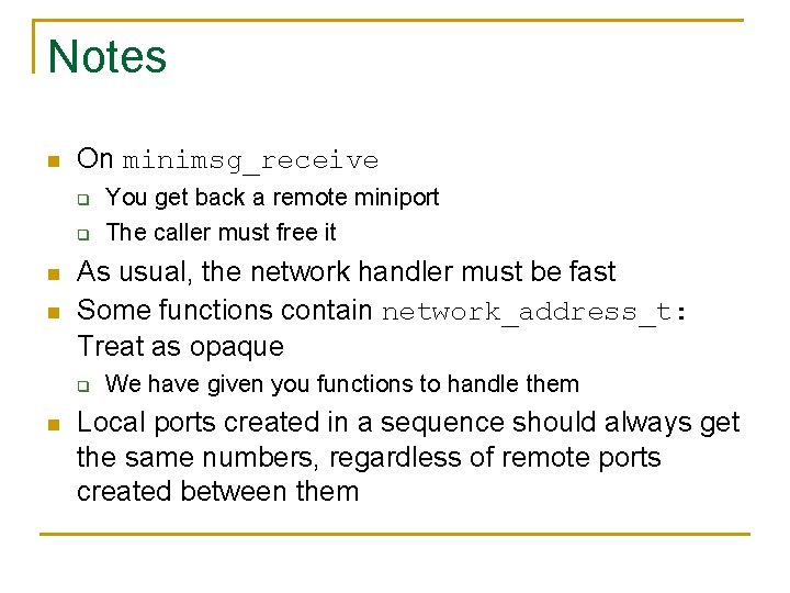 Notes n On minimsg_receive q q n n As usual, the network handler must