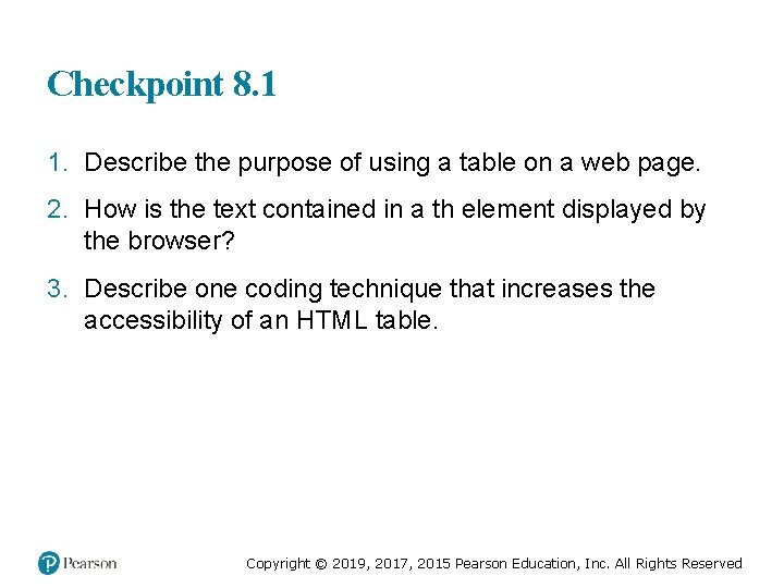 Checkpoint 8. 1 1. Describe the purpose of using a table on a web