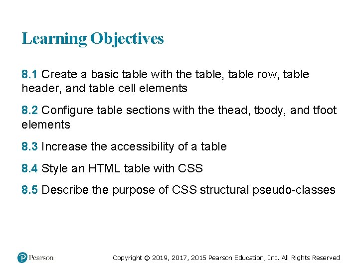 Learning Objectives 8. 1 Create a basic table with the table, table row, table