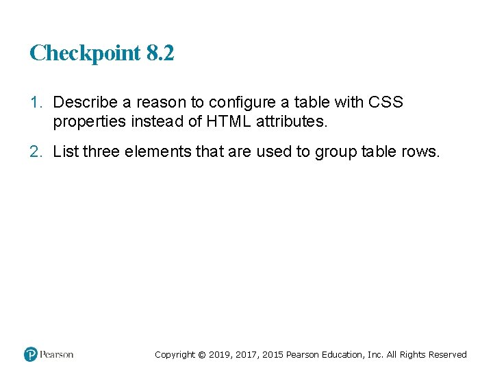 Checkpoint 8. 2 1. Describe a reason to configure a table with CSS properties