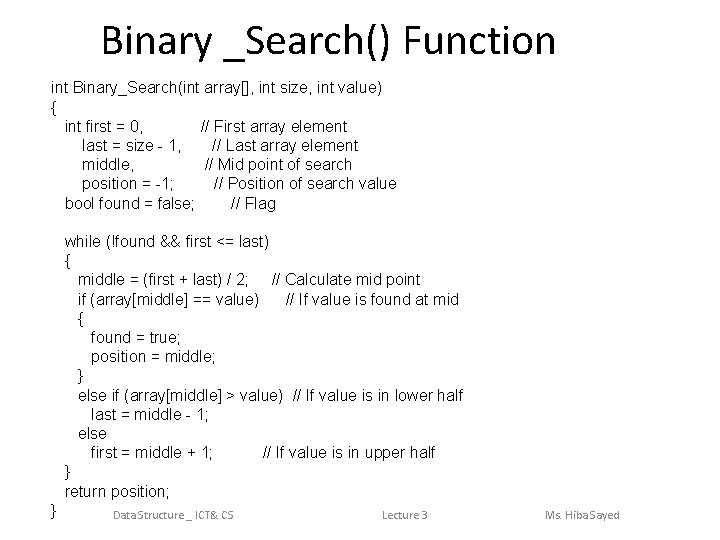 Binary _Search() Function int Binary_Search(int array[], int size, int value) { int first =