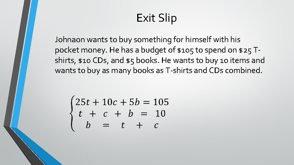 Exit Slip Johnaon wants to buy something for himself with his pocket money. He