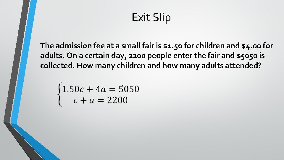 Exit Slip The admission fee at a small fair is $1. 50 for children