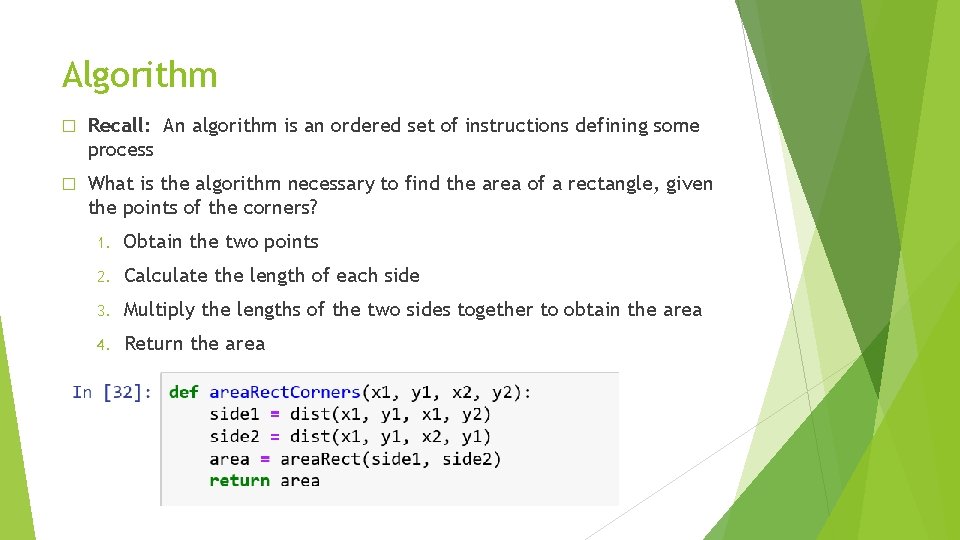 Algorithm � Recall: An algorithm is an ordered set of instructions defining some process