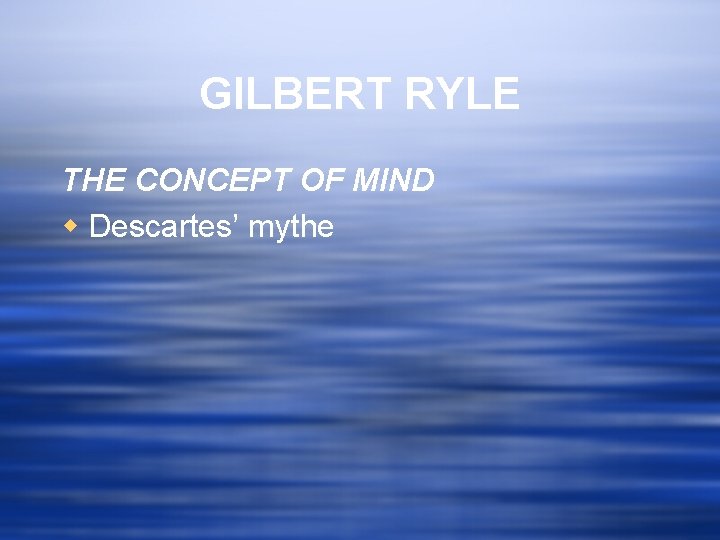 GILBERT RYLE THE CONCEPT OF MIND w Descartes’ mythe 