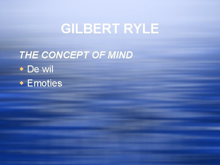 GILBERT RYLE THE CONCEPT OF MIND w De wil w Emoties 