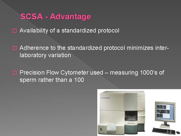 SCSA - Advantage � Availability of a standardized protocol � Adherence to the standardized