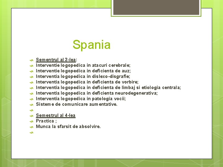 Spania Sementrul al 3 -lea: Interventie logopedica in atacuri cerebrale; Interventie logopedica in deficienta