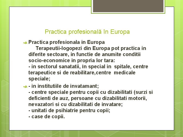 Practica profesională în Europa Practica profesionala in Europa Terapeutii-logopezi din Europa pot practica in