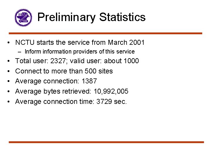 Preliminary Statistics • NCTU starts the service from March 2001 – Inform information providers
