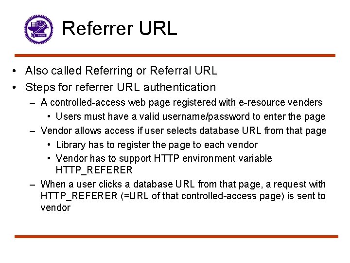 Referrer URL • Also called Referring or Referral URL • Steps for referrer URL