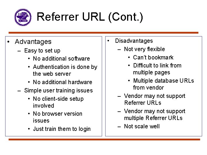Referrer URL (Cont. ) • Advantages – Easy to set up • No additional
