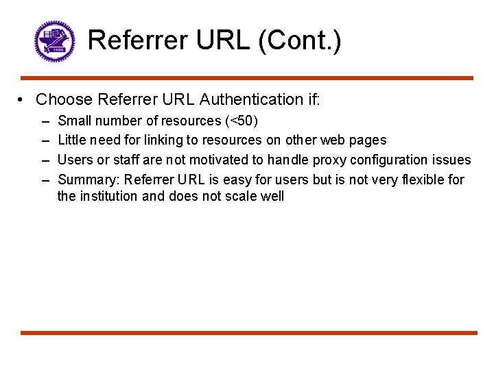 Referrer URL (Cont. ) • Choose Referrer URL Authentication if: – – Small number