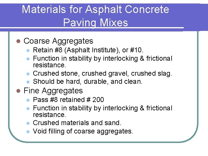 Materials for Asphalt Concrete Paving Mixes l Coarse Aggregates l l l Retain #8