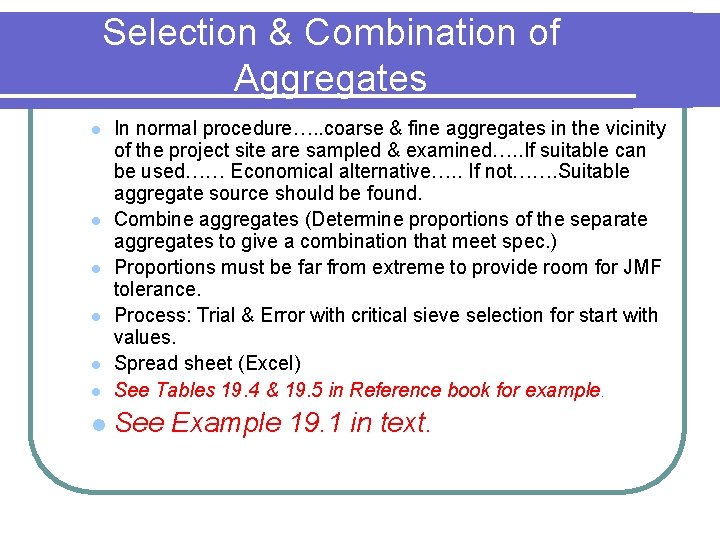 Selection & Combination of Aggregates l In normal procedure…. . coarse & fine aggregates