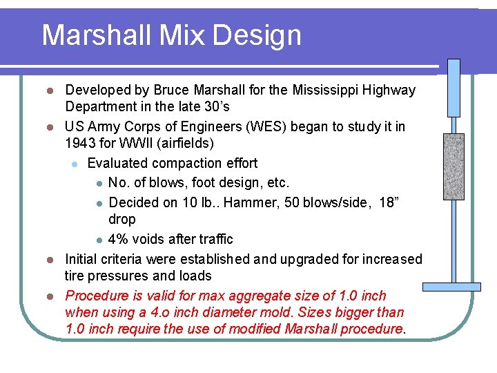 Marshall Mix Design Developed by Bruce Marshall for the Mississippi Highway Department in the
