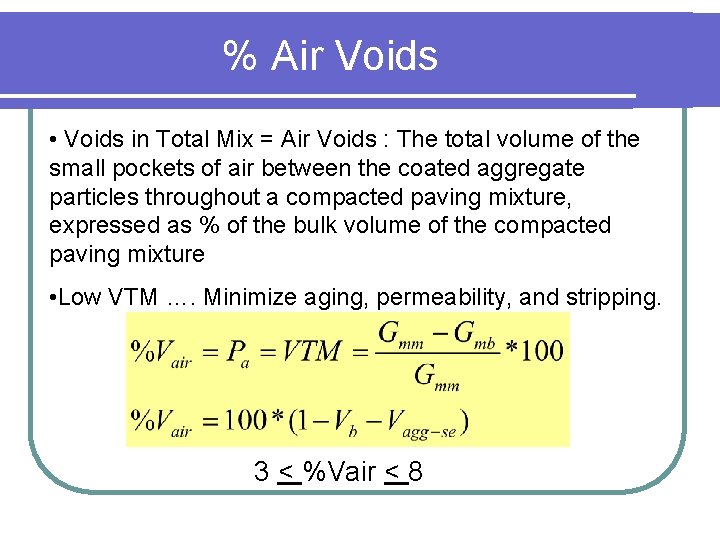 % Air Voids • Voids in Total Mix = Air Voids : The total