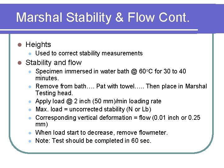 Marshal Stability & Flow Cont. l Heights l l Used to correct stability measurements