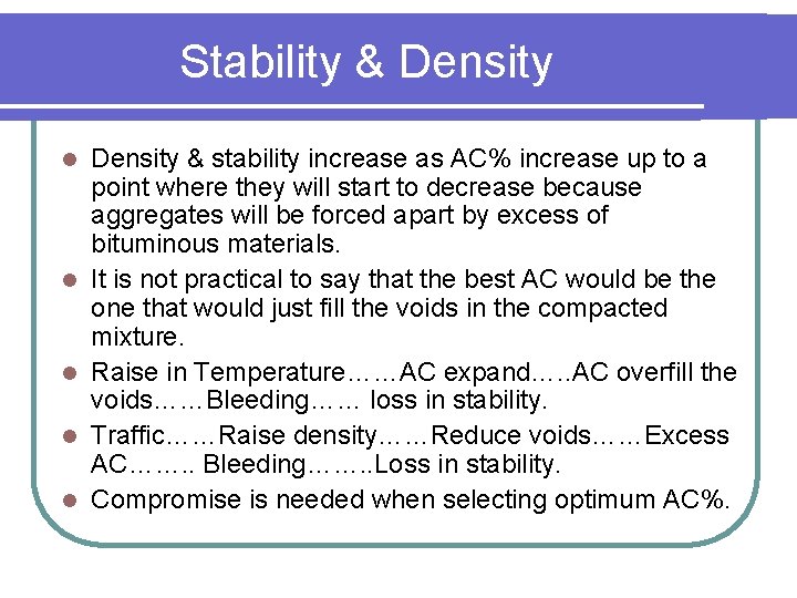 Stability & Density l l l Density & stability increase as AC% increase up