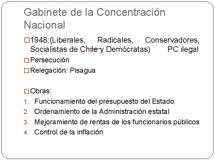 Gabinete de la Concentración Nacional � 1948: (Liberales, Radicales, Conservadores, Socialistas de Chile y