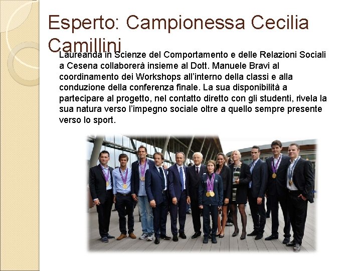 Esperto: Campionessa Cecilia Camillini Laureanda in Scienze del Comportamento e delle Relazioni Sociali a