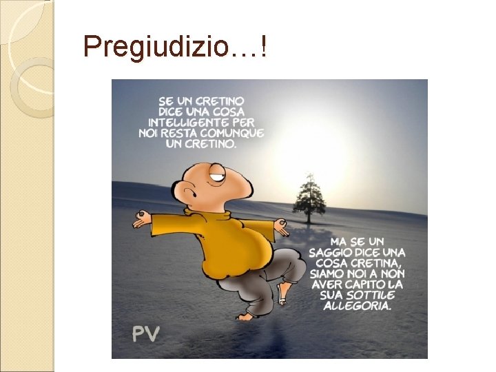 Pregiudizio…! ? ? ? 