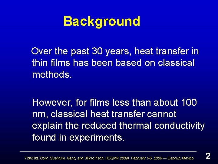 Background Over the past 30 years, heat transfer in thin films has been based