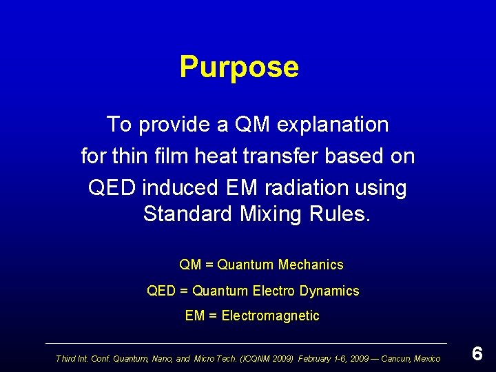 Purpose To provide a QM explanation for thin film heat transfer based on QED