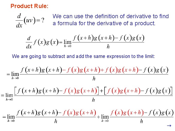Product Rule: We can use the definition of derivative to find a formula for
