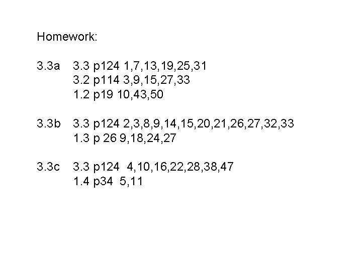 Homework: 3. 3 a 3. 3 p 124 1, 7, 13, 19, 25, 31