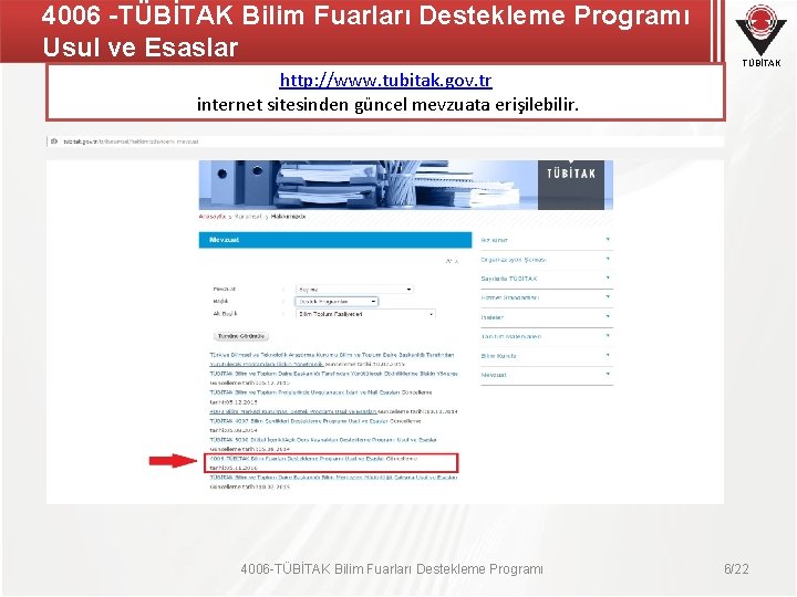 4006 -TÜBİTAK Bilim Fuarları Destekleme Programı Usul ve Esaslar http: //www. tubitak. gov. tr