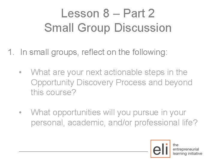 Lesson 8 – Part 2 Small Group Discussion 1. In small groups, reflect on