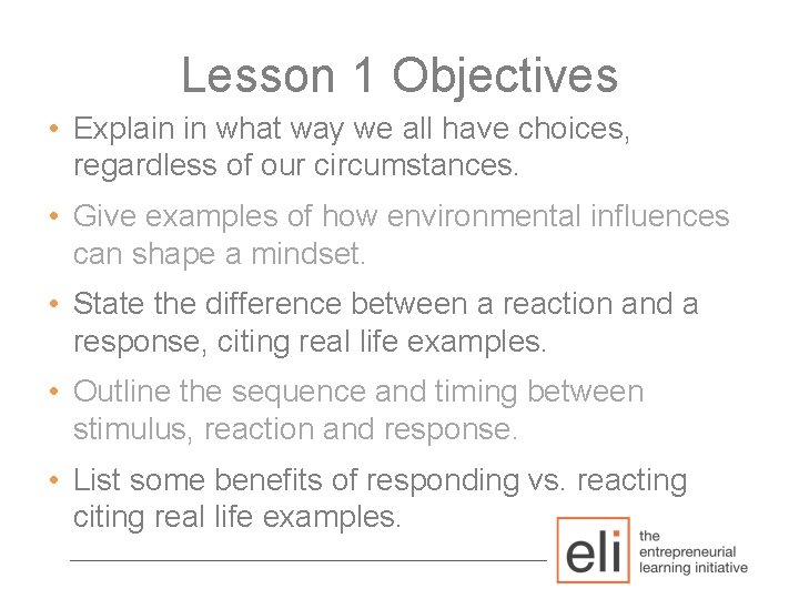 Lesson 1 Objectives • Explain in what way we all have choices, regardless of