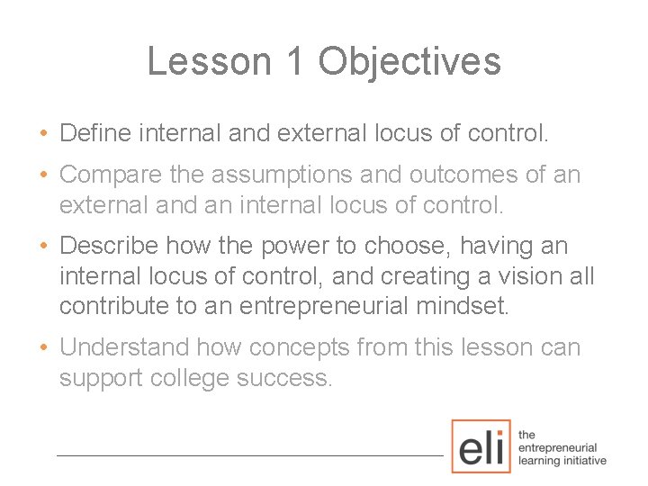 Lesson 1 Objectives • Define internal and external locus of control. • Compare the