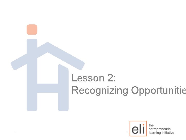 Lesson 2: Recognizing Opportunitie ________________________ 