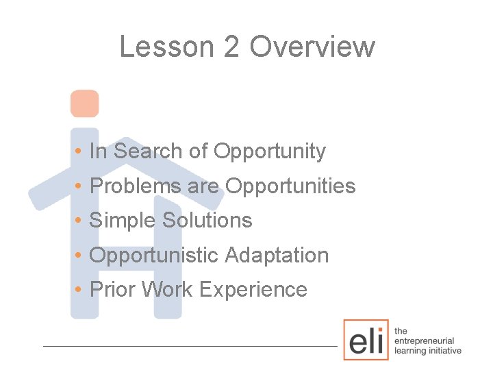 Lesson 2 Overview • In Search of Opportunity • Problems are Opportunities • Simple