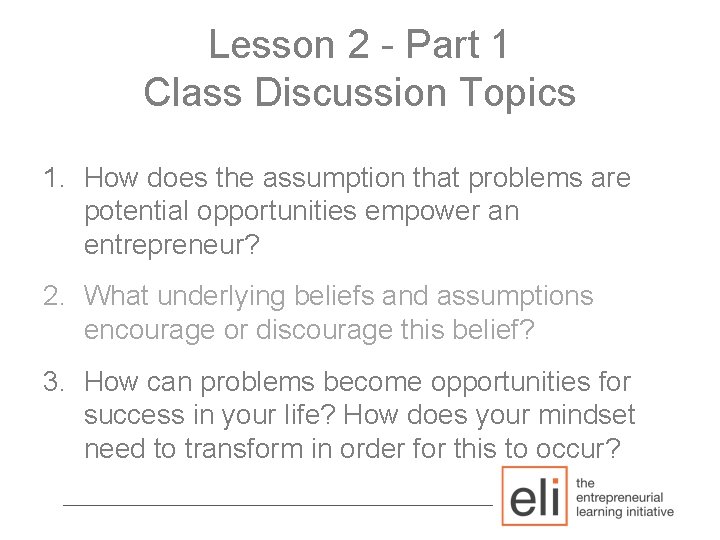 Lesson 2 - Part 1 Class Discussion Topics 1. How does the assumption that