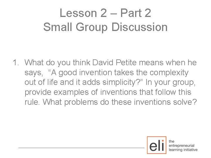 Lesson 2 – Part 2 Small Group Discussion 1. What do you think David