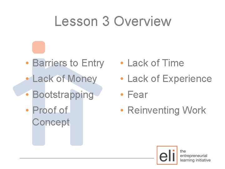 Lesson 3 Overview • Barriers to Entry • Lack of Time • Lack of