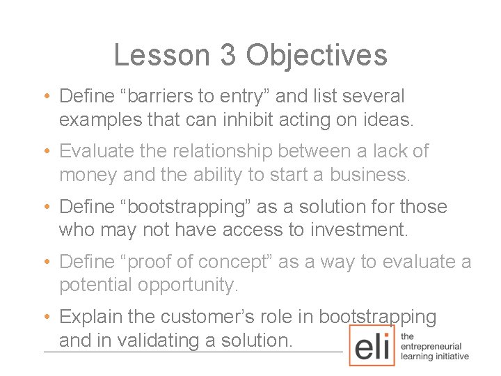 Lesson 3 Objectives • Define “barriers to entry” and list several examples that can