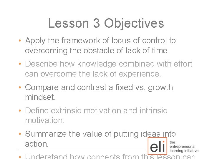 Lesson 3 Objectives • Apply the framework of locus of control to overcoming the